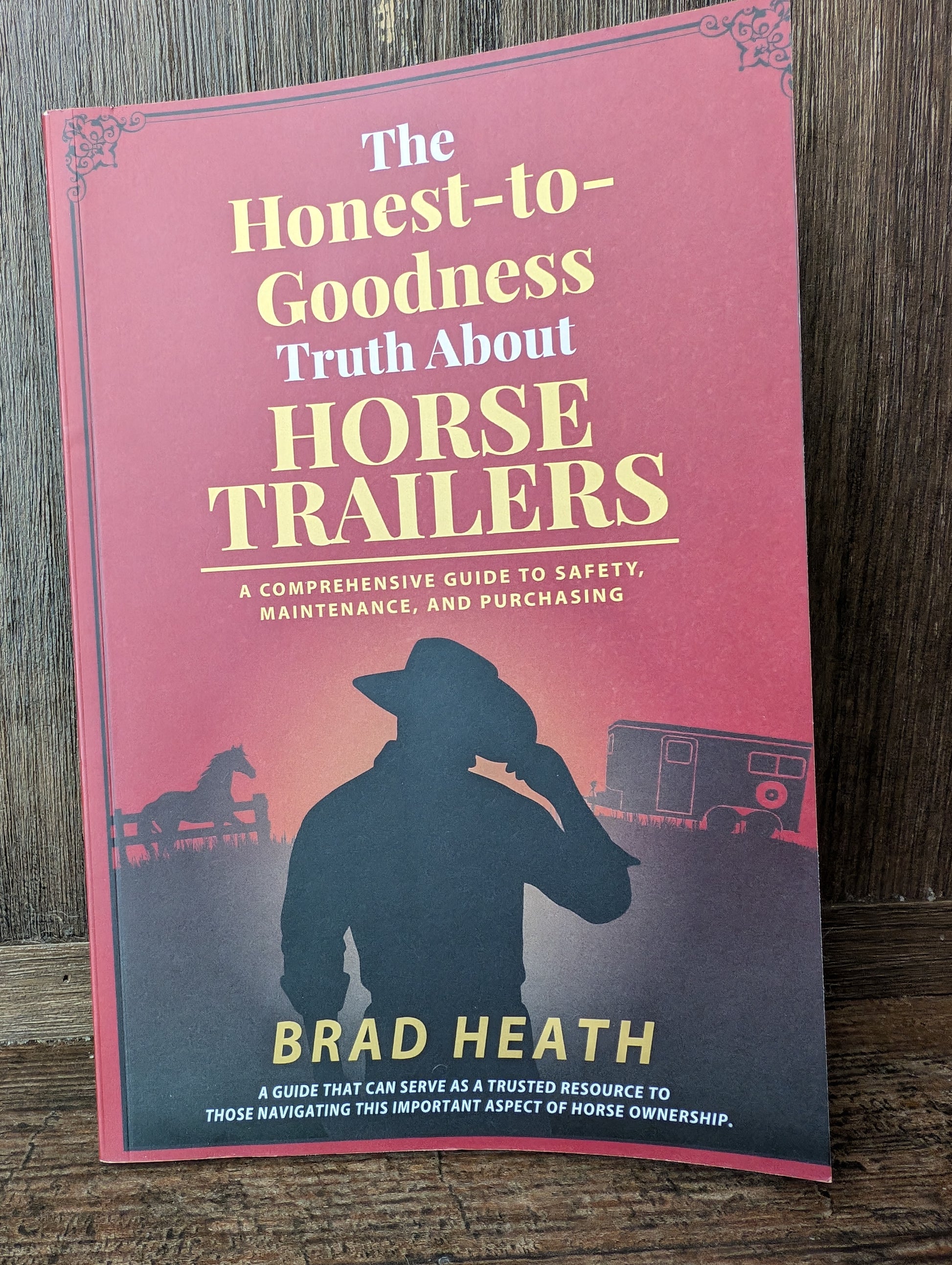 The Honest-to-Goodness Truth About Horse Trailers by Brad Heath